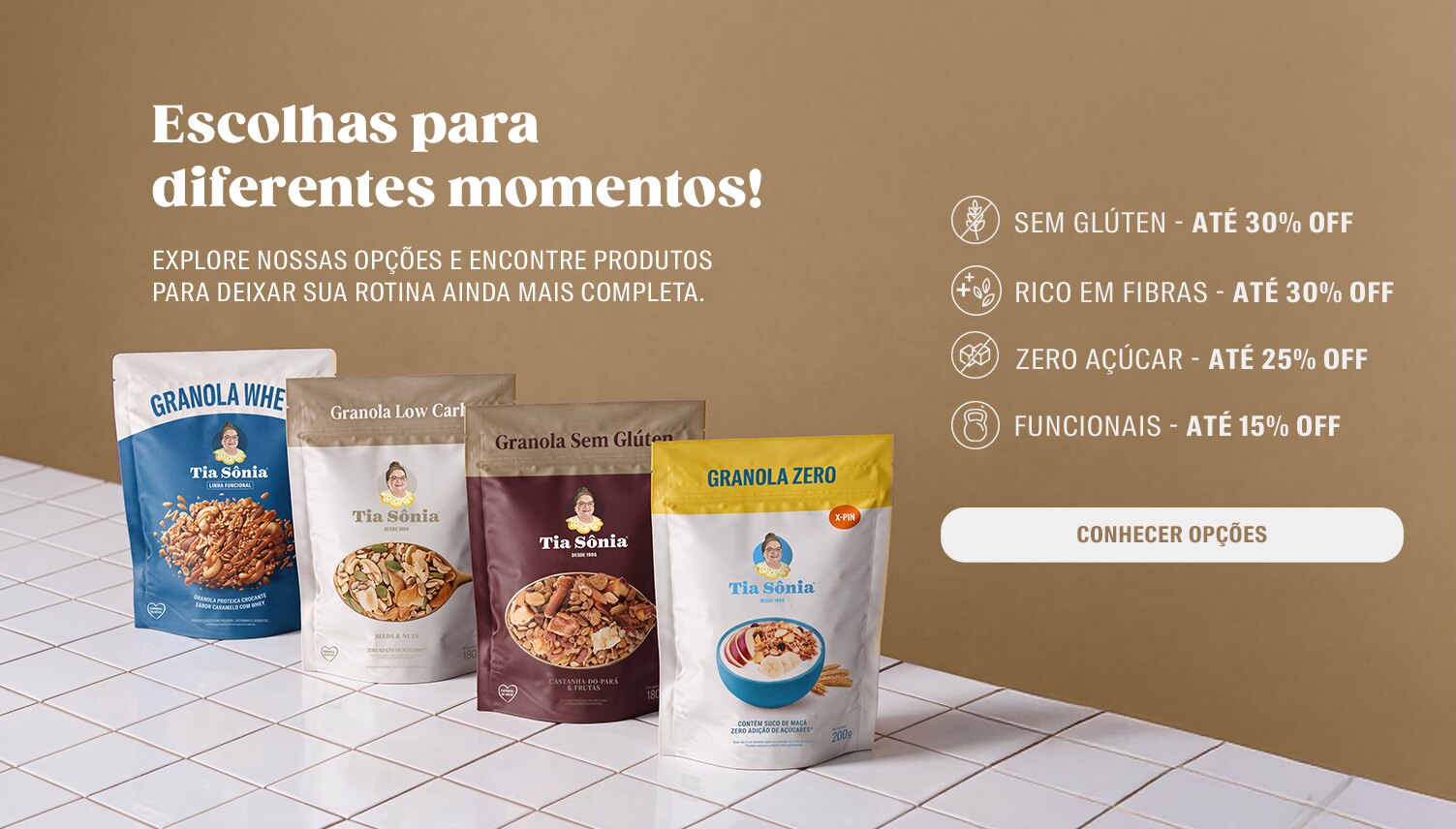 Escolhas para diferentes momentos: Sem Glúten e Rico em Fibras até 30% OFF, Zero Açúcar até 25% OFF e Funcionais até 15% OFF